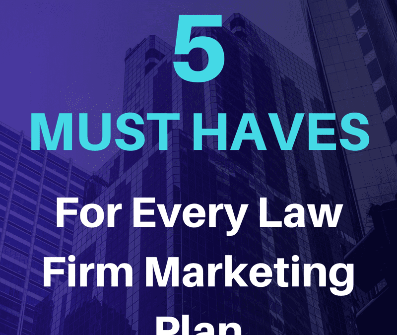 5 Things Every Law Firm Marketing Plan Should Include